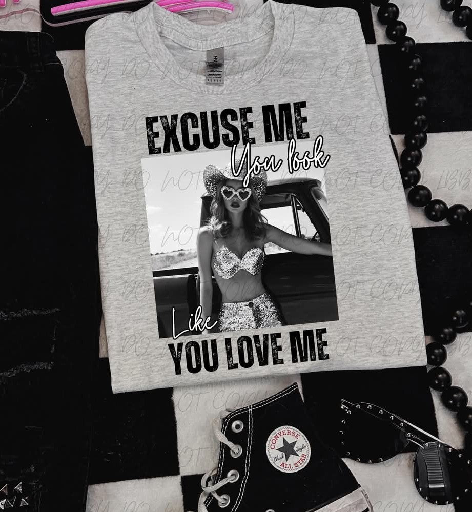 Excuse Me You Look Like you Love Me