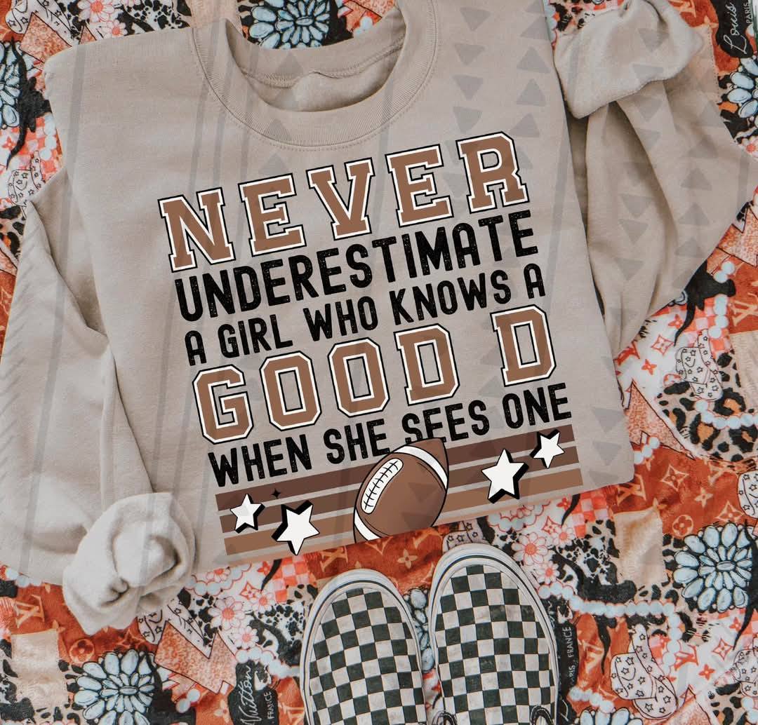 Never Underestimate... a Good D