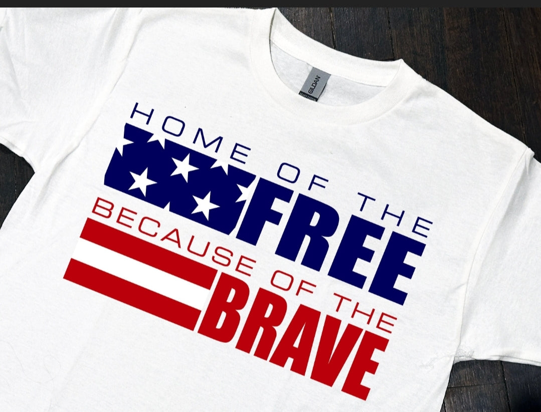 Home of the Free Because of the Brave