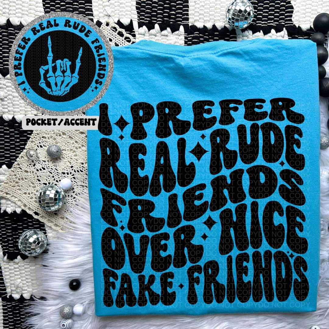 I Prefer Real Rude Friends over Nice Fake Ones