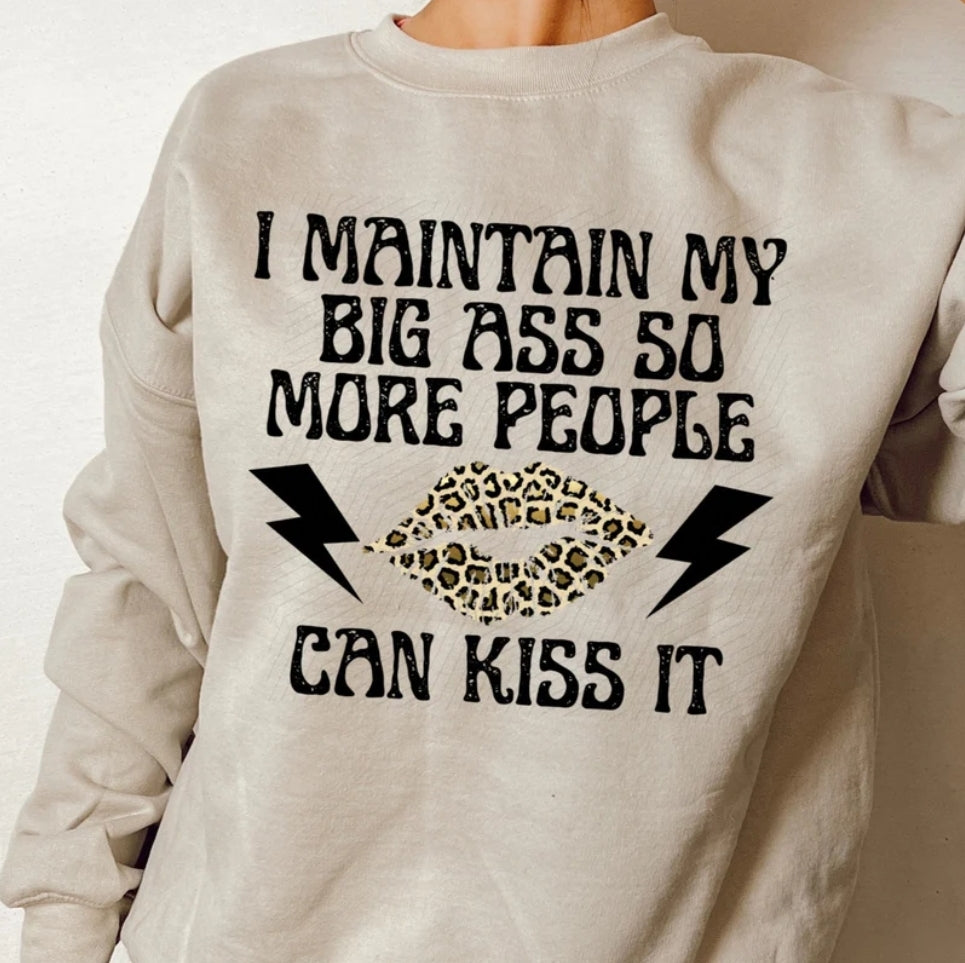 I Maintain my Big A** so More People Can Kiss It