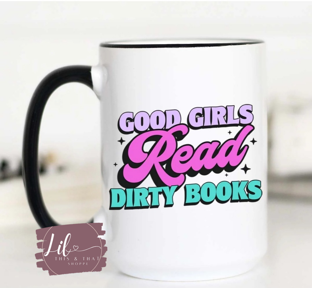 Good Girls Read Dirty Books Mug