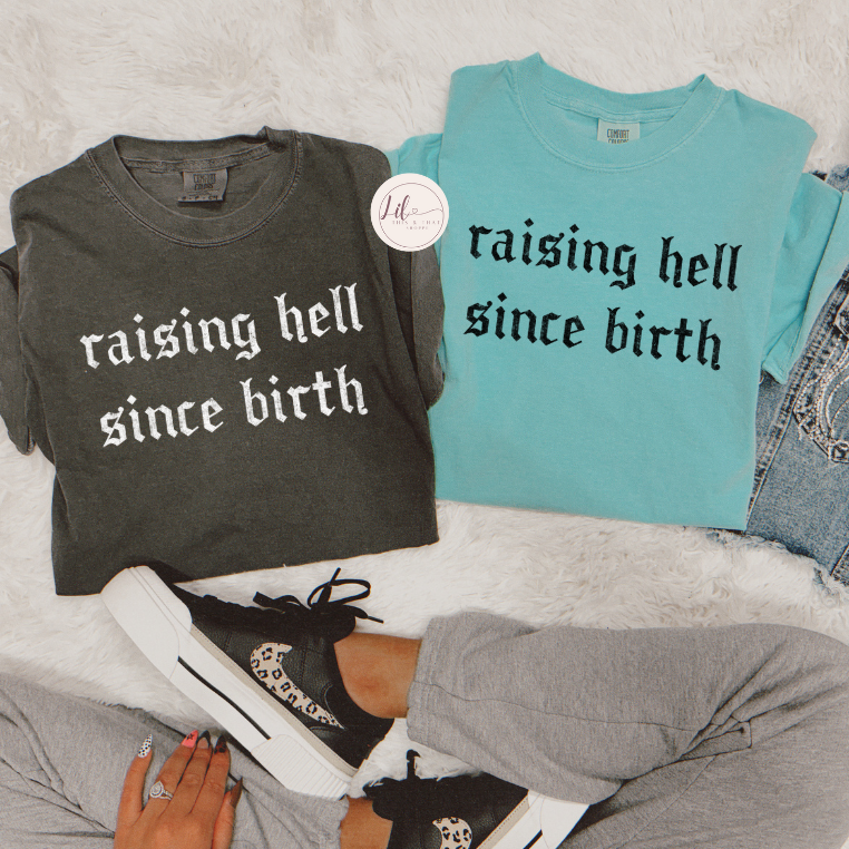 Raising Hell Since Birth