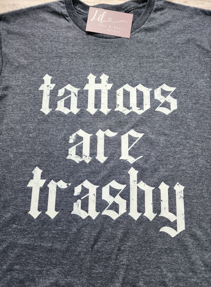 Tattoos are Trashy