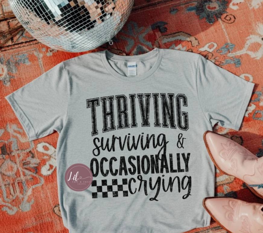 Thriving Surviving & Occasionally Crying