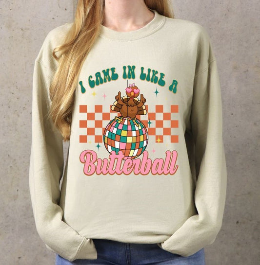 I Came in Like a Butterball