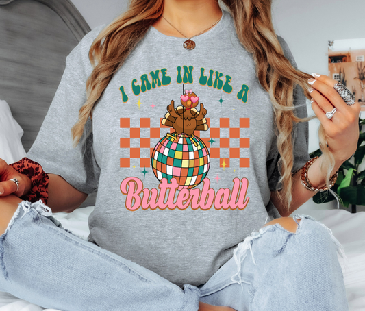 I Came in Like a Butterball