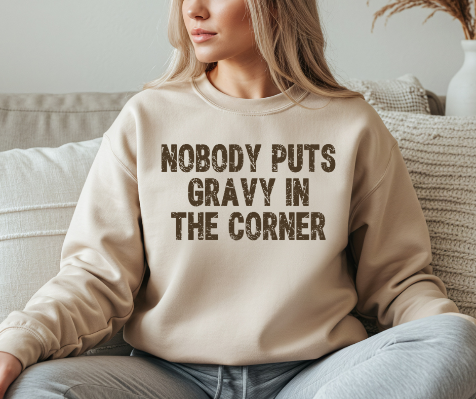 Nobody Puts Gravy in the Corner
