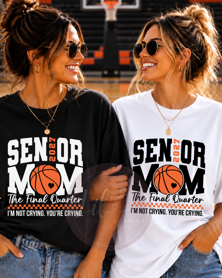 Senior Mom 2027 - The Final Quarter (Basketball)