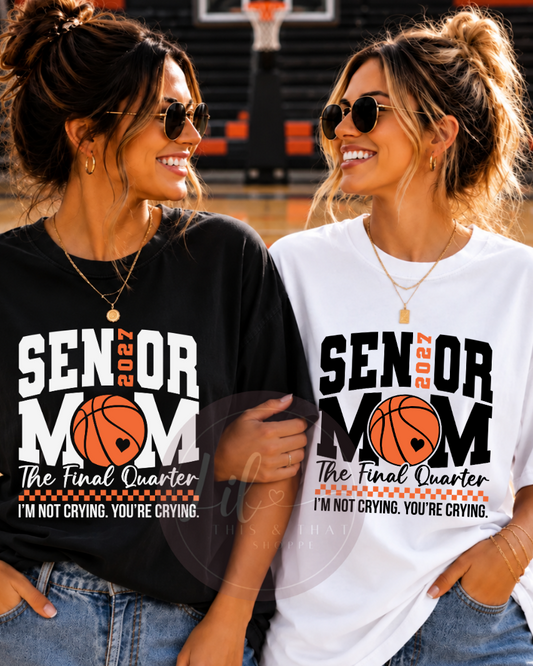 Senior Mom 2027 - The Final Quarter (Basketball)
