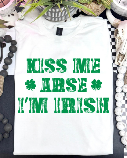 Kiss Me Arse I'm Irish
