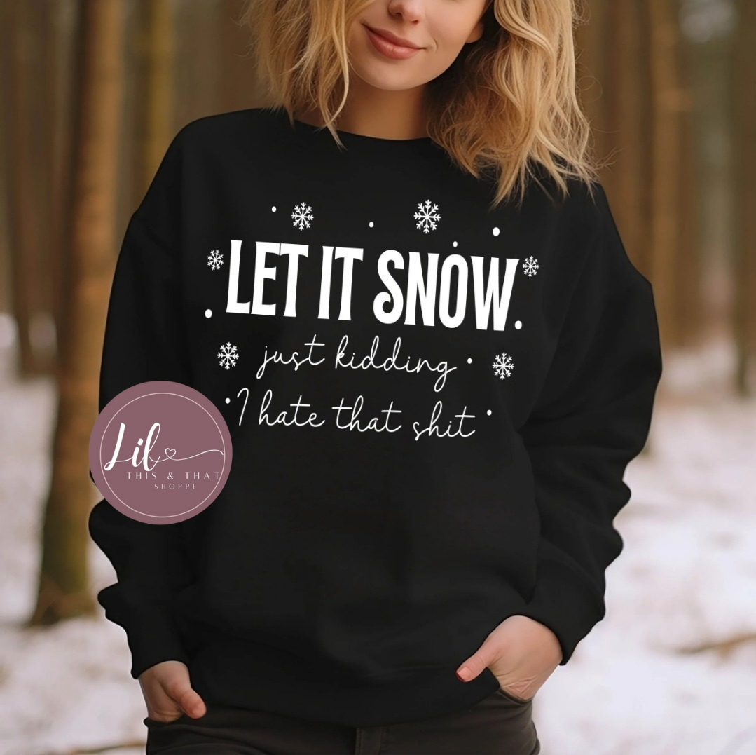 Let It Snow, Just Kidding....