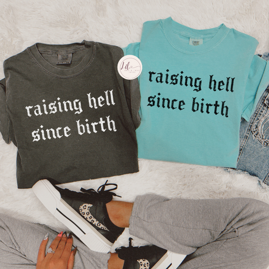 Raising Hell Since Birth